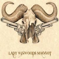 Lady Winwoods Maggot