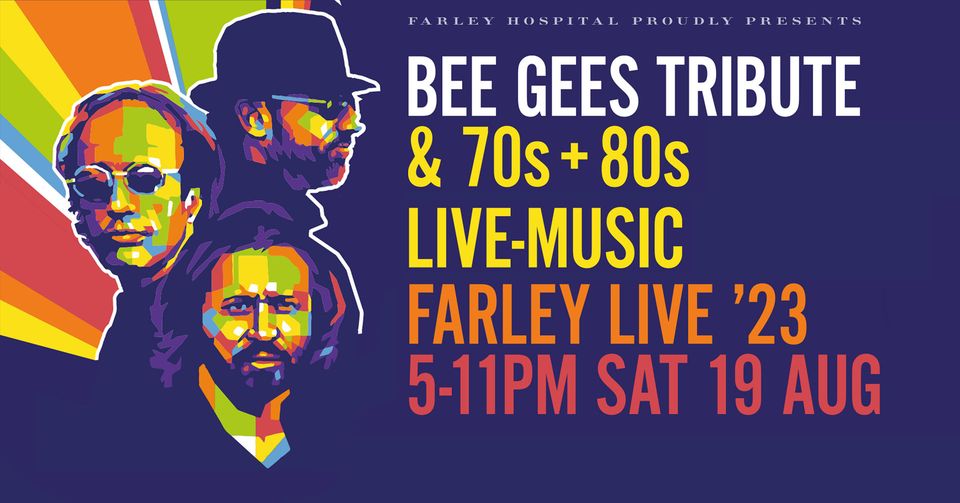 Farley Live 23: BEE GEES TRIBUTE + The Super Duper 70s Show + Signature Vision + Catch 45