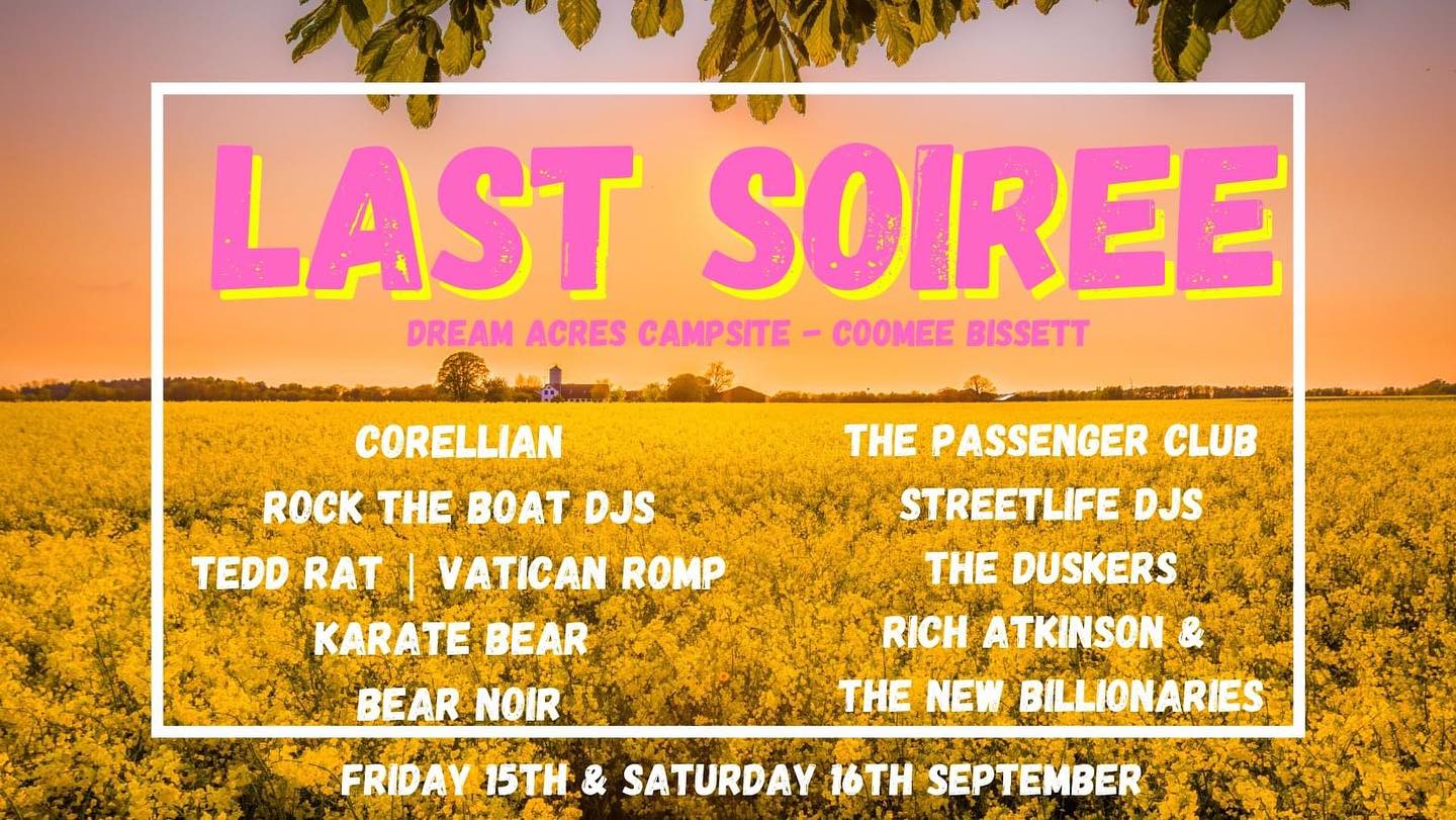 Last Soiree - Corellian + Rock The Boat DJs + Tedd Rat + Vatican Romp + Karate Bear + Bear Noir + The Passenger Club + Streetlife DJs + The Duskers + Rich Atkinson & The New Billionaires