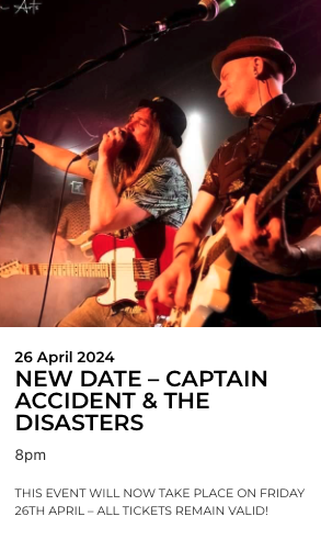 NEW DATE - CAPTAIN ACCIDENT & THE DISASTERS