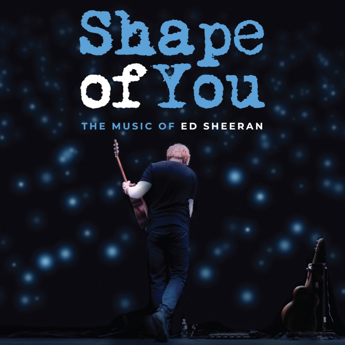 Shape of You: The Music of Ed Sheeran