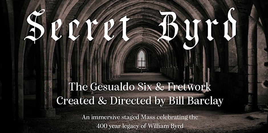 The Gesualdo Six featuring Fretwork: Secret Byrd